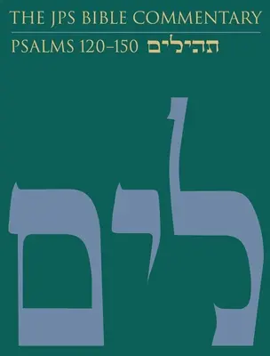 Biblický komentár JPS: Žalmy 120-150: Žalmy: 5. zväzok - The JPS Bible Commentary: Psalms 120-150: Volume 5