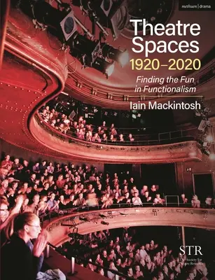 Divadelné priestory 1920-2020: 1920: Finding the Fun in Functionalism (Hľadanie zábavy vo funkcionalizme) - Theatre Spaces 1920-2020: Finding the Fun in Functionalism