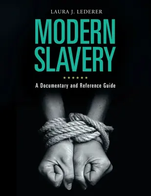 Moderné otroctvo: Dokumentárny a referenčný sprievodca - Modern Slavery: A Documentary and Reference Guide