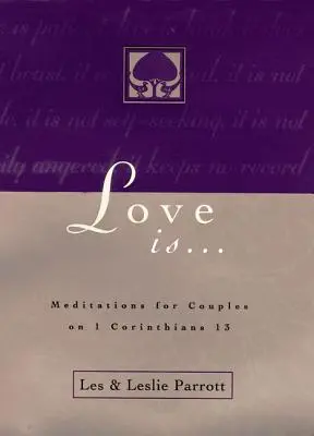 Láska je . . .: Korinťanom 13: Meditácie pre páry - Love Is . . .: Meditations for Couples on I Corinthians 13