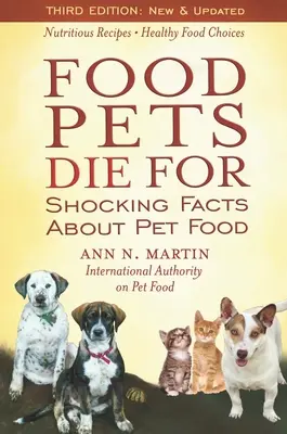 Potraviny, pre ktoré domáci miláčikovia umierajú: Šokujúce fakty o krmive pre domáce zvieratá - Food Pets Die for: Shocking Facts about Pet Food