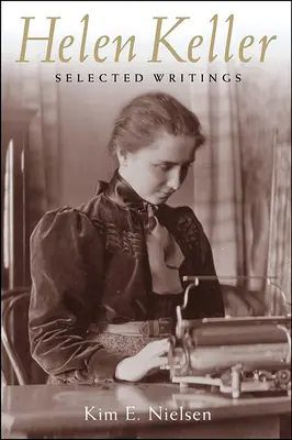 Helen Kellerová: Vybrané spisy - Helen Keller: Selected Writings