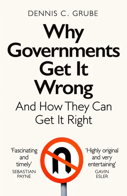 Prečo sa vlády mýlia - a ako to môžu napraviť - Why Governments Get It Wrong - And How They Can Get It Right