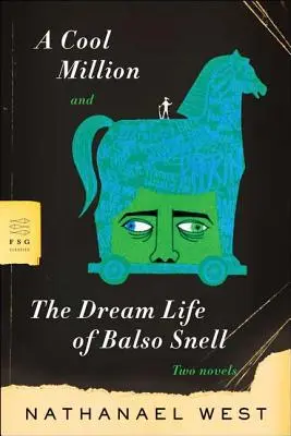 Chladný milión a vysnívaný život Balso Snella: dva romány - A Cool Million and the Dream Life of Balso Snell: Two Novels
