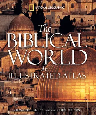 Biblický svet: Ilustrovaný atlas - The Biblical World: An Illustrated Atlas