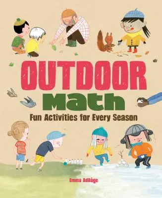 Matematika v prírode: Zábavné aktivity pre každé ročné obdobie - Outdoor Math: Fun Activities for Every Season