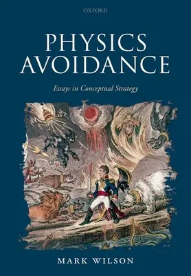 Vyhýbanie sa fyzike: A iné eseje o konceptuálnej stratégii - Physics Avoidance: And Other Essays in Conceptual Strategy