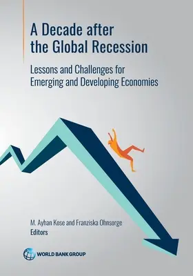 Desať rokov po globálnej recesii: Poučenie a výzvy pre rozvíjajúce sa a rozvojové ekonomiky - A Decade After the Global Recession: Lessons and Challenges for Emerging and Developing Economies