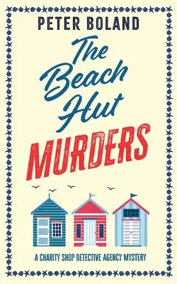 VRAŽDY V PLÁŽOVEJ CHATE absolútne napínavá útulná záhada plná zvratov - THE BEACH HUT MURDERS an absolutely gripping cozy mystery filled with twists and turns