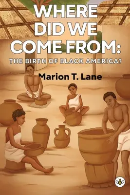 Odkiaľ sme prišli: Zrod čiernej Ameriky? - Where Did We Come from: The Birth of Black America?