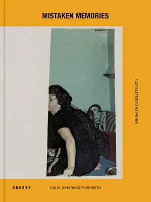 Omylné spomienky: Milostný list môjmu otcovi - Mistaken Memories: A Love Letter to My Father
