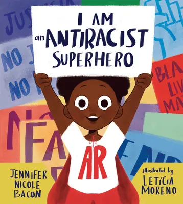 Som antirasistický superhrdina: S aktivitami, ktoré vám pomôžu stať sa ním aj vy! - I Am an Antiracist Superhero: With Activities to Help You Be One Too!