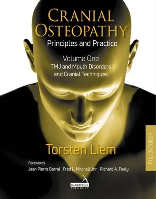 Kraniálna osteopatia: Princípy a prax - 1. diel: Tmj a poruchy ústnej dutiny a kraniálne techniky - Cranial Osteopathy: Principles and Practice - Volume 1: Tmj and Mouth Disorders, and Cranial Techniques
