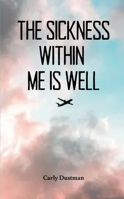 Choroba vo mne je v poriadku - The Sickness Within Me Is Well
