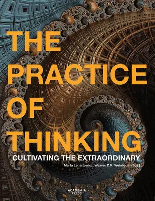 Prax myslenia: Kultivácia výnimočnosti - The Practice of Thinking: Cultivating the Extraordinary