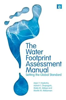 Príručka na hodnotenie vodnej stopy: Hodnotenie vodnej hladiny vody v Európe: Príručka o hodnotení vodnej hladiny vody v Európe: Stanovenie globálneho štandardu - The Water Footprint Assessment Manual: Setting the Global Standard