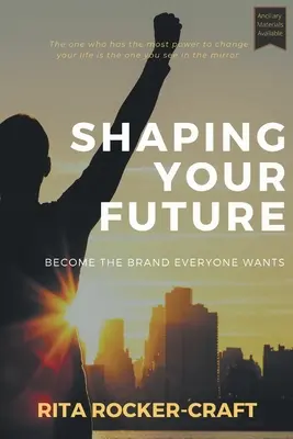 Formovanie vašej budúcnosti: Staňte sa značkou, ktorú všetci chcú - Shaping Your Future: Become the Brand Everyone Wants
