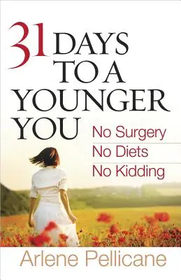 31 dní k mladšiemu životu - 31 Days to a Younger You
