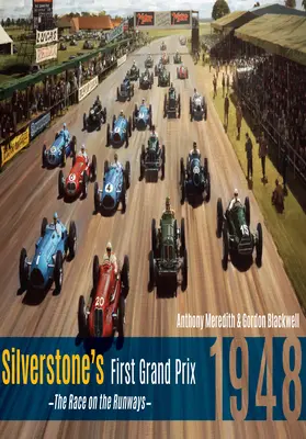 Prvá Veľká cena Silverstonu - preteky na dráhach v roku 1948 - Silverstone's First Grand Prix - 1948 the Race on the Runways