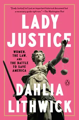 Lady Justice: Ženy, právo a boj za záchranu Ameriky - Lady Justice: Women, the Law, and the Battle to Save America