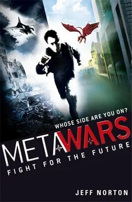 MetaWars: Boj o budúcnosť - kniha 1 - MetaWars: Fight for the Future - Book 1