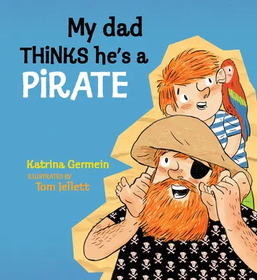 Môj otec si myslí, že je pirát - My Dad Thinks He's a Pirate