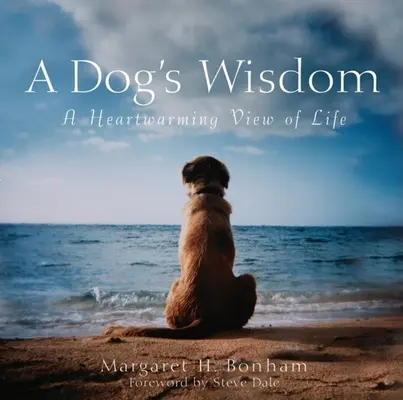 Psia múdrosť: Srdcervúci pohľad na život - A Dog's Wisdom: A Heartwarming View of Life