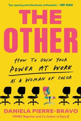 The Other: Ako získať svoju moc v práci ako farebná žena - The Other: How to Own Your Power at Work as a Woman of Color