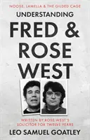 Porozumieť Fredovi a Rose Westovým: Noose, Lamella & pozlátená klietka - Understanding Fred & Rose West: Noose, Lamella & the Gilded Cage