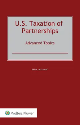 Zdaňovanie partnerstiev v USA: Témy pre pokročilých - U.S. Taxation of Partnerships: Advanced Topics