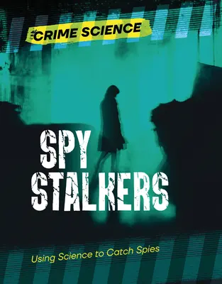Špiónski stopári: Využitie vedy na odhalenie špiónov - Spy Stalkers: Using Science to Catch Spies