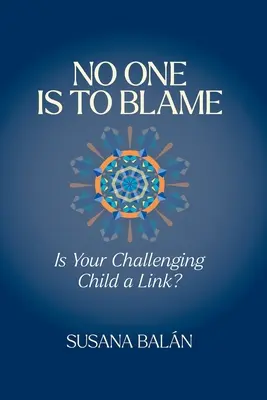 Nikto nie je na vine: Je vaše problémové dieťa prepojené? - No One Is to Blame: Is Your Challenging Child a Link?