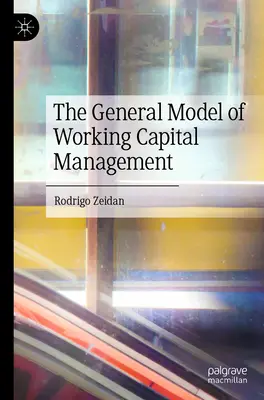 Všeobecný model riadenia pracovného kapitálu - The General Model of Working Capital Management