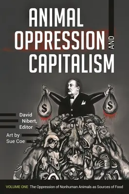 Útlak zvierat a kapitalizmus: [2 zväzky] - Animal Oppression and Capitalism: [2 Volumes]