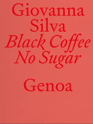 Giovanna Silva: Čierna káva bez cukru: Janov - Giovanna Silva: Black Coffee No Sugar: Genoa