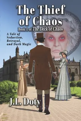Zlodej chaosu: Príbeh o zvádzaní, zrade a temnej mágii - The Thief of Chaos: A Tale of Seduction, Betrayal and Dark Magic