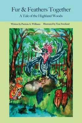 Kožušina a perie spolu: Príbeh z vrchárskych lesov - Fur and Feathers Together: A Tale of the Highland Woods
