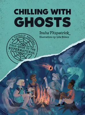 Mrazenie s duchmi: A Totally Factual Field Guide to Supernatural: A Totally Factual Field Guide to Supernatural - Chilling with Ghosts: A Totally Factual Field Guide to the Supernatural
