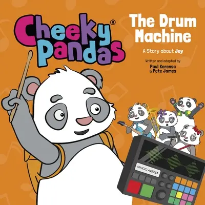 Drzé pandy: The Drum Machine: Príbeh o radosti - Cheeky Pandas: The Drum Machine: A Story about Joy