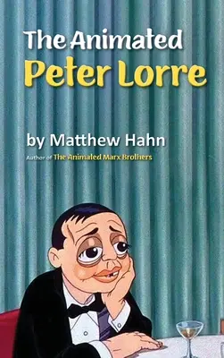 Animovaný Peter Lorre (tvrdá väzba) - The Animated Peter Lorre (hardback)