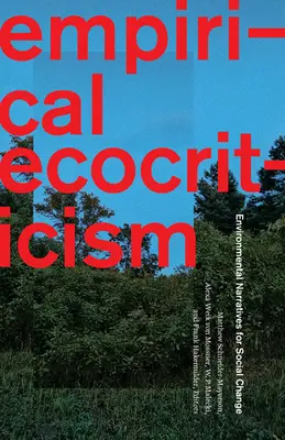 Empirická ekokritika: Environmentálne naratívy pre sociálnu zmenu - Empirical Ecocriticism: Environmental Narratives for Social Change