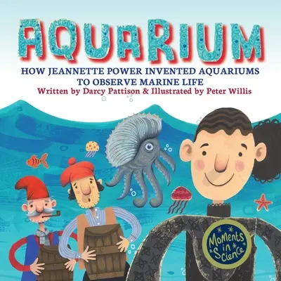 Akvárium: Ako Jeannette Powerová vynašla akvárium na pozorovanie morského života - Aquarium: How Jeannette Power Invented Aquariums to Observe Marine Life