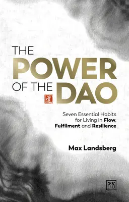 Sila DAO: Sedem základných návykov pre život v toku, naplnení a odolnosti - The Power of the DAO: Seven Essential Habits for Living in Flow, Fulfilment and Resilience