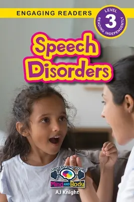 Poruchy reči: (Engaging Readers, Level 3) - Speech Disorders: Understand Your Mind and Body (Engaging Readers, Level 3)