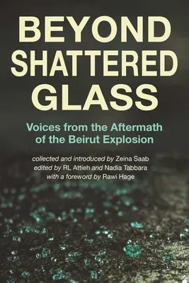 Za rozbitým sklom: Hlasy po výbuchu v Bejrúte - Beyond Shattered Glass: Voices from the Aftermath of the Beirut Explosion