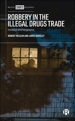 Lúpeže v nelegálnom obchode s drogami: Násilie a pomsta - Robbery in the Illegal Drugs Trade: Violence and Vengeance