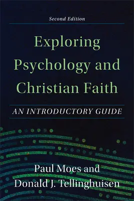 Skúmanie psychológie a kresťanskej viery: Úvodná príručka - Exploring Psychology and Christian Faith: An Introductory Guide