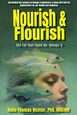 Výživa a rozkvet: Tuk, ktorý nás poháňa: Omega-3 - Nourish & Flourish: The Fat that Fuels Us: Omega-3