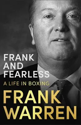 Úprimný a nebojácny: Život v boxe - Frank and Fearless: A Life in Boxing