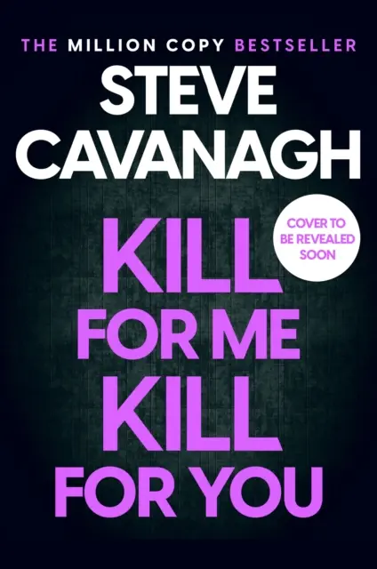 Zabiť pre mňa Zabiť pre teba - Nový napínavý triler z bestselleru Sunday Times - Kill For Me Kill For You - The twisting new thriller from the Sunday Times bestseller